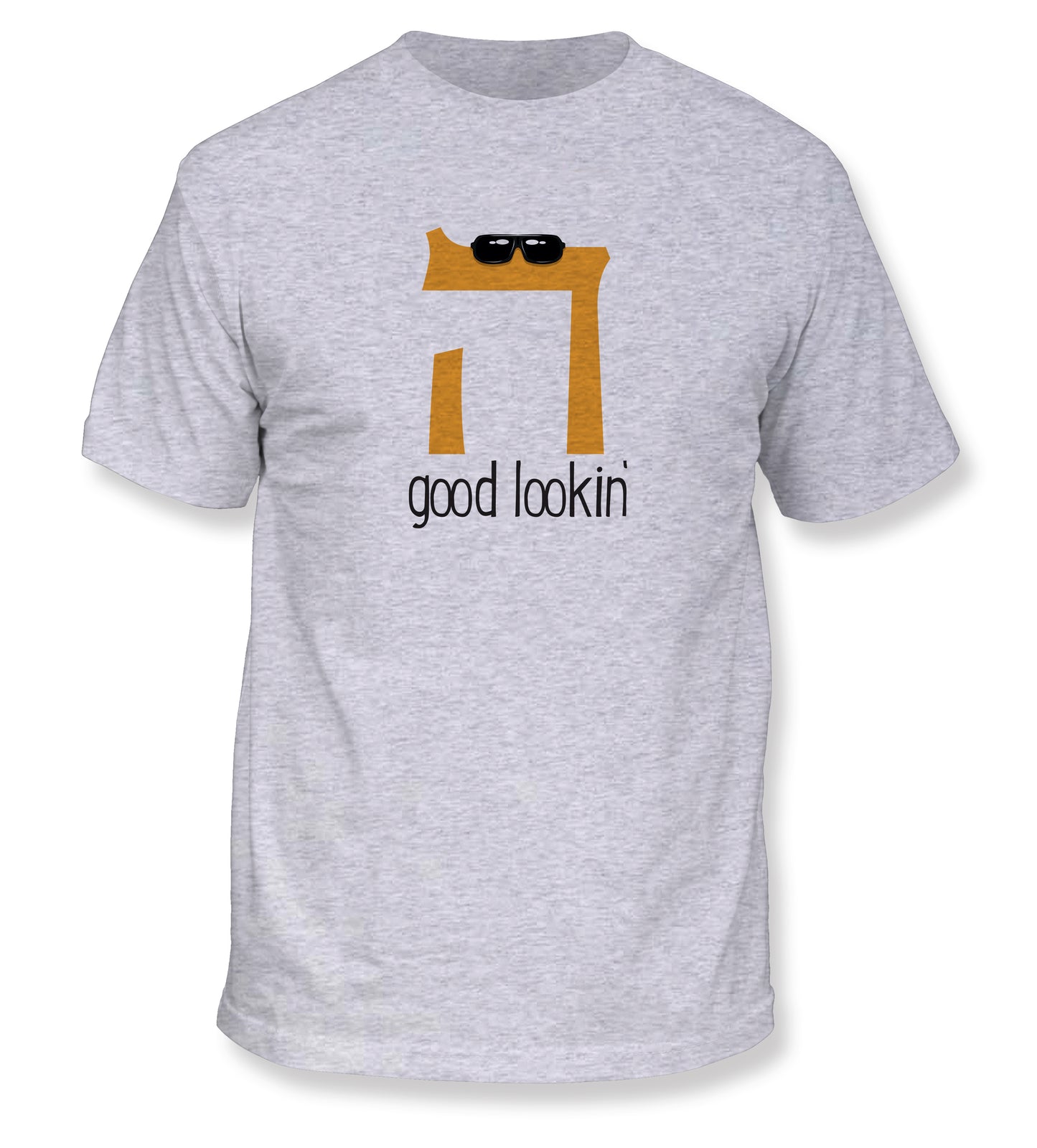 Hey Good Lookin' T-Shirt
