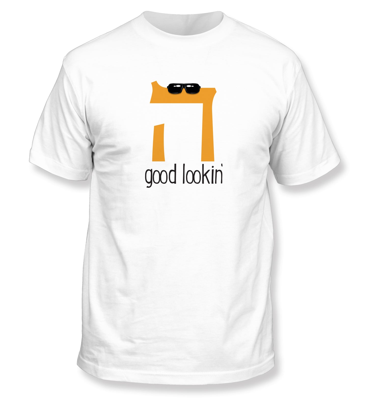 Hey Good Lookin' T-Shirt