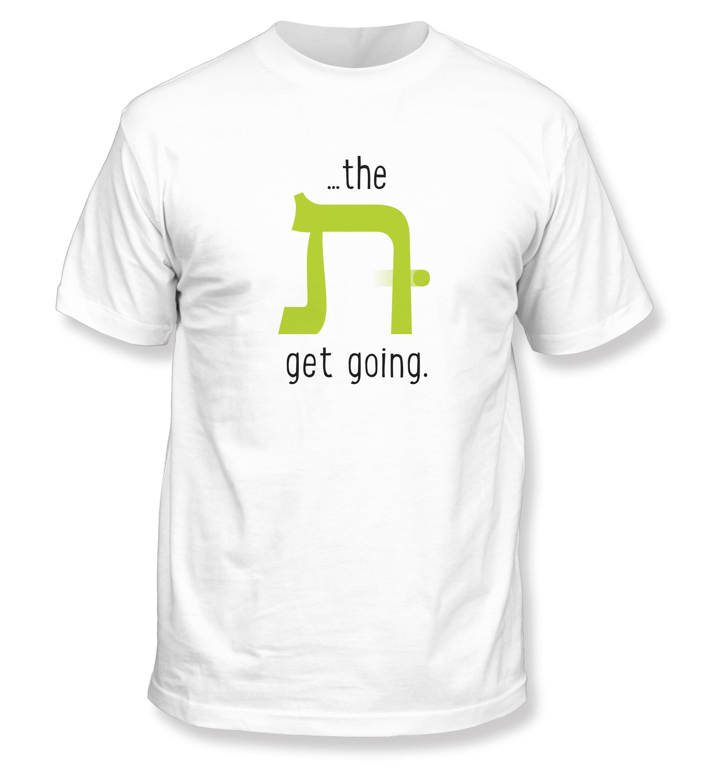 The Tough Get Going T-Shirt