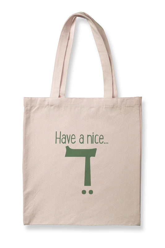 Have A Nice Day Tote Bag